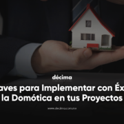 Claves para Implementar con Éxito la Domótica en Tus Proyectos